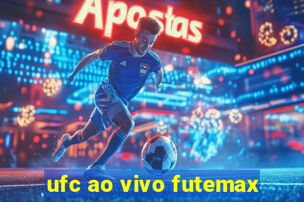 ufc ao vivo futemax